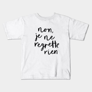 Non Je Ne Regrette Rien Kids T-Shirt